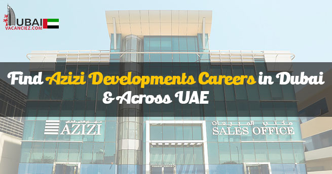 Azizi Developments Careers