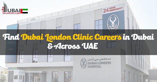 Dubai London Clinic Careers