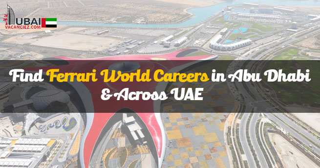 Ferrari World Abu Dhabi Careers